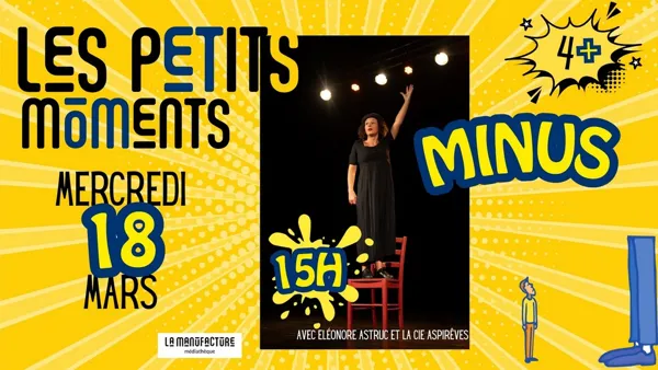 LES PETITS MOMENTS - SPECTACLE (à partir de 4 ans)