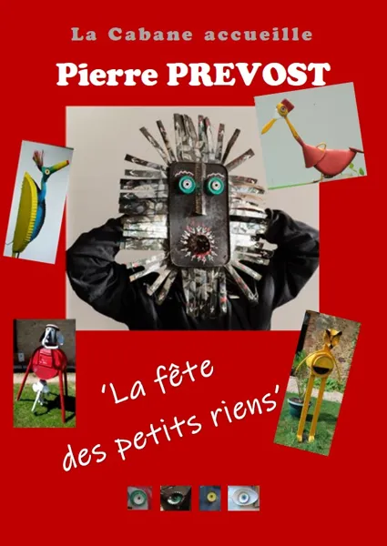 Exposition " la fête des petits riens" - Pierr ...