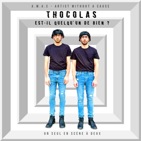 Thocolas Est-il quelqu’un de bien ? – Spectacl ...